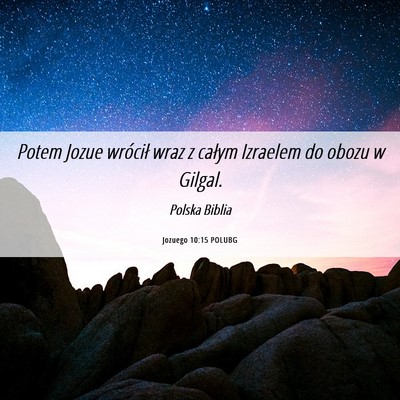 Picture 06 - Jozuego 10:15 POLUBG - Potem Jozue wrócił wraz z całym Izraelem do - Bible Verse Picture