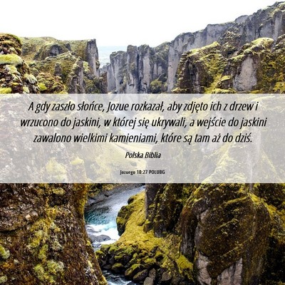 Picture 06 - Jozuego 10:27 POLUBG - A gdy zaszło słońce, Jozue rozkazał, aby - Bible Verse Picture