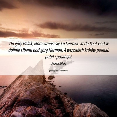 Picture 06 - Jozuego 11:17 POLUBG - Od góry Halak, która wznosi się ku Seirowi, - Bible Verse Picture