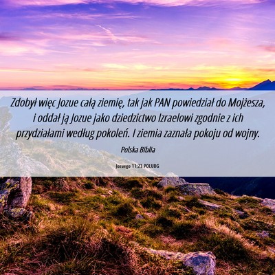 Picture 06 - Jozuego 11:23 POLUBG - Zdobył więc Jozue całą ziemię, tak jak PAN - Bible Verse Picture