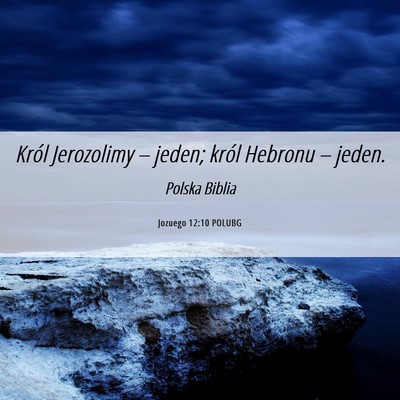 Picture 06 - Jozuego 12:10 POLUBG - Król Jerozolimy – jeden; król Hebronu – - Bible Verse Picture