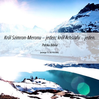 Picture 06 - Jozuego 12:20 POLUBG - Król Szimron-Meronu – jeden; król Achszafu - Bible Verse Picture