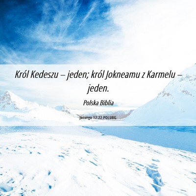 Picture 06 - Jozuego 12:22 POLUBG - Król Kedeszu – jeden; król Jokneamu z Karmelu - Bible Verse Picture