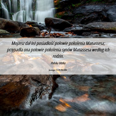 Picture 06 - Jozuego 13:29 POLUBG - Mojżesz dał też posiadłość połowie - Bible Verse Picture