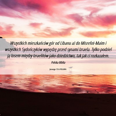 Picture 06 - Jozuego 13:6 POLUBG - Wszystkich mieszkańców gór od Libanu aż do - Bible Verse Picture