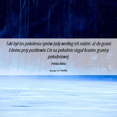 Picture 06 - Jozuego 15:1 POLUBG - Taki był los pokolenia synów Judy według ich - Bible Verse Picture