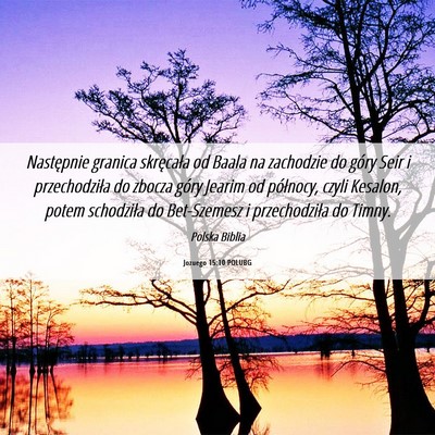 Picture 06 - Jozuego 15:10 POLUBG - Następnie granica skręcała od Baala na - Bible Verse Picture