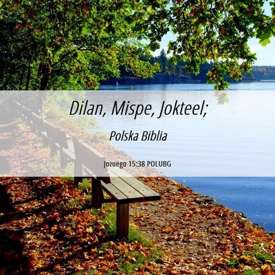 Picture 06 - Jozuego 15:38 POLUBG - Dilan, Mispe, - Bible Verse Picture