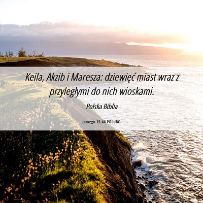 Picture 06 - Jozuego 15:44 POLUBG - Keila, Akzib i Maresza: dziewięć miast wraz z - Bible Verse Picture