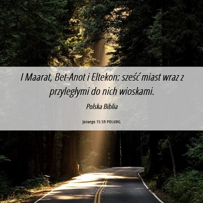 Picture 06 - Jozuego 15:59 POLUBG - I Maarat, Bet-Anot i Eltekon: sześć miast wraz - Bible Verse Picture