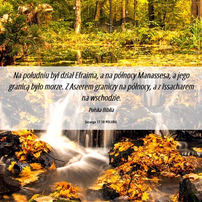 Picture 06 - Jozuego 17:10 POLUBG - Na południu był dział Efraima, a na północy - Bible Verse Picture