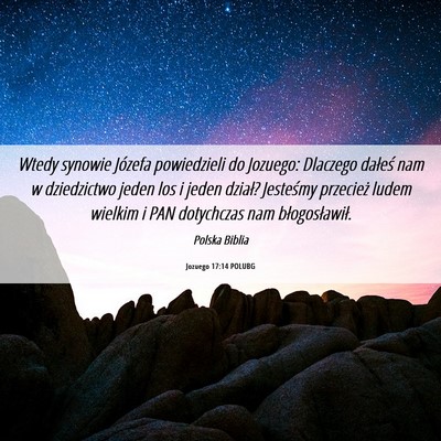 Picture 06 - Jozuego 17:14 POLUBG - Wtedy synowie Józefa powiedzieli do Jozuego: - Bible Verse Picture