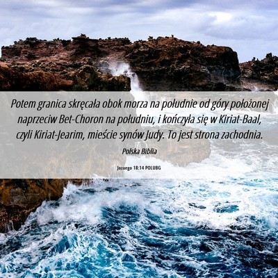 Picture 06 - Jozuego 18:14 POLUBG - Potem granica skręcała obok morza na południe - Bible Verse Picture