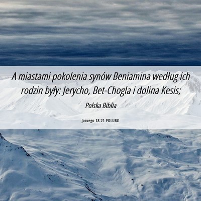 Picture 06 - Jozuego 18:21 POLUBG - A miastami pokolenia synów Beniamina według ich - Bible Verse Picture