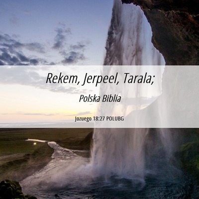 Picture 06 - Jozuego 18:27 POLUBG - Rekem, Jerpeel, - Bible Verse Picture