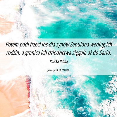 Picture 06 - Jozuego 19:10 POLUBG - Potem padł trzeci los dla synów Zebulona - Bible Verse Picture