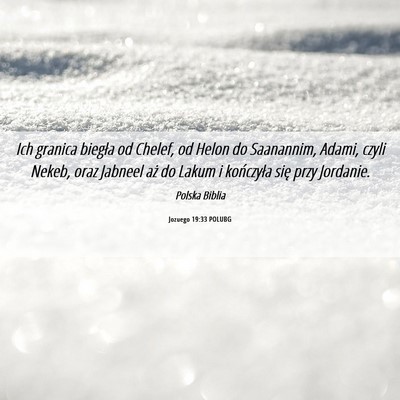 Picture 06 - Jozuego 19:33 POLUBG - Ich granica biegła od Chelef, od Helon do - Bible Verse Picture