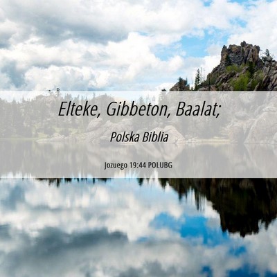 Picture 06 - Jozuego 19:44 POLUBG - Elteke, Gibbeton, - Bible Verse Picture