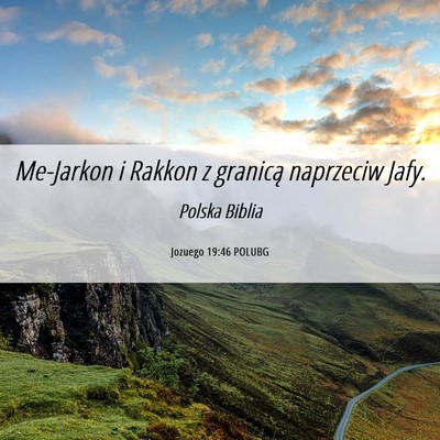 Picture 06 - Jozuego 19:46 POLUBG - Me-Jarkon i Rakkon z granicą naprzeciw - Bible Verse Picture