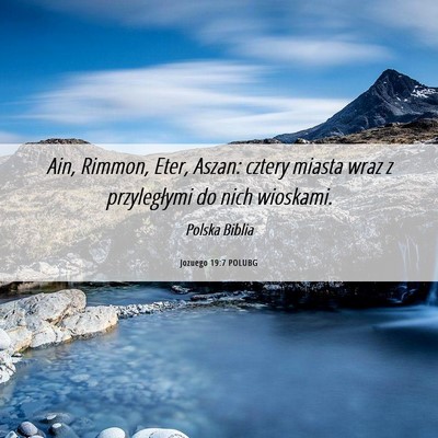 Picture 06 - Jozuego 19:7 POLUBG - Ain, Rimmon, Eter, Aszan: cztery miasta wraz z - Bible Verse Picture