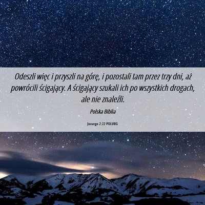 Picture 06 - Jozuego 2:22 POLUBG - Odeszli więc i przyszli na górę, i pozostali - Bible Verse Picture