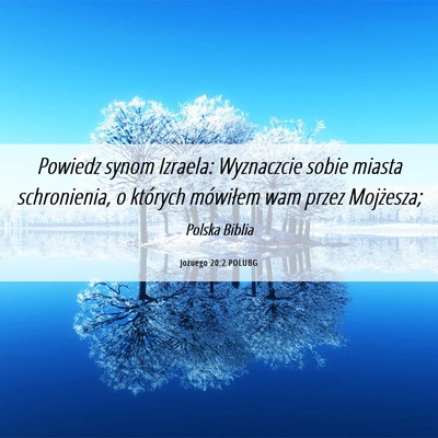 Picture 06 - Jozuego 20:2 POLUBG - Powiedz synom Izraela: Wyznaczcie sobie miasta - Bible Verse Picture