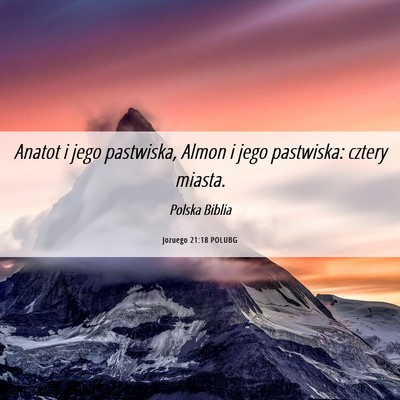 Picture 06 - Jozuego 21:18 POLUBG - Anatot i jego pastwiska, Almon i jego pastwiska: - Bible Verse Picture