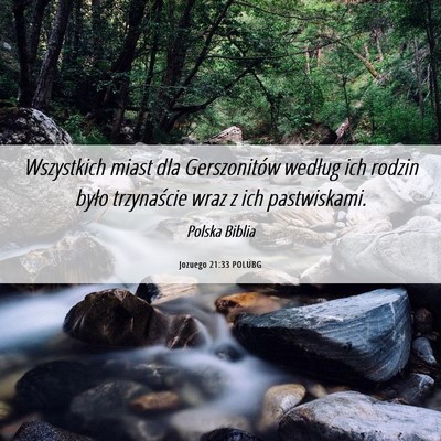 Picture 06 - Jozuego 21:33 POLUBG - Wszystkich miast dla Gerszonitów według ich - Bible Verse Picture