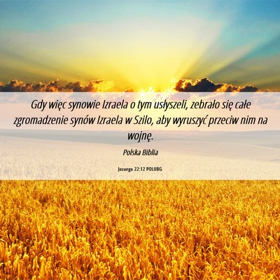 Picture 06 - Jozuego 22:12 POLUBG - Gdy więc synowie Izraela o tym usłyszeli, - Bible Verse Picture