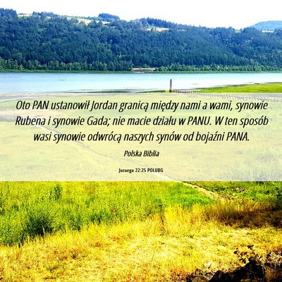 Picture 06 - Jozuego 22:25 POLUBG - Oto PAN ustanowił Jordan granicą między nami a - Bible Verse Picture