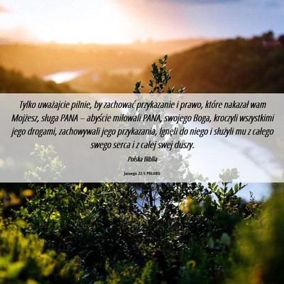 Picture 06 - Jozuego 22:5 POLUBG - Tylko uważajcie pilnie, by zachować przykazanie - Bible Verse Picture