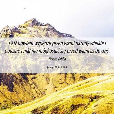 Picture 06 - Jozuego 23:9 POLUBG - PAN bowiem wypędził przed wami narody wielkie i - Bible Verse Picture