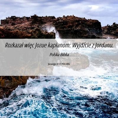 Picture 06 - Jozuego 4:17 POLUBG - Rozkazał więc Jozue kapłanom: Wyjdźcie z - Bible Verse Picture
