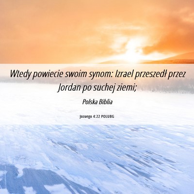 Picture 06 - Jozuego 4:22 POLUBG - Wtedy powiecie swoim synom: Izrael przeszedł - Bible Verse Picture
