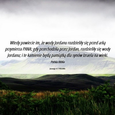 Picture 06 - Jozuego 4:7 POLUBG - Wtedy powiecie im, że wody Jordanu rozdzieliły - Bible Verse Picture