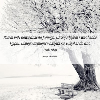 Picture 06 - Jozuego 5:9 POLUBG - Potem PAN powiedział do Jozuego: Dzisiaj - Bible Verse Picture