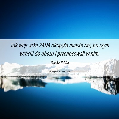 Picture 06 - Jozuego 6:11 POLUBG - Tak więc arka PANA okrążyła miasto raz, po - Bible Verse Picture