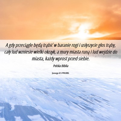 Picture 06 - Jozuego 6:5 POLUBG - A gdy przeciągle będą trąbić w baranie rogi - Bible Verse Picture