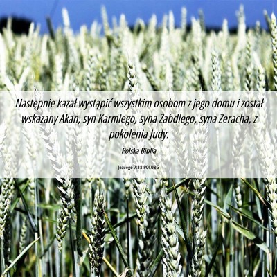 Picture 06 - Jozuego 7:18 POLUBG - Następnie kazał wystąpić wszystkim osobom z - Bible Verse Picture
