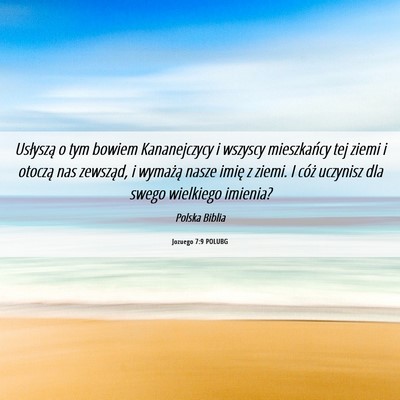 Picture 06 - Jozuego 7:9 POLUBG - Usłyszą o tym bowiem Kananejczycy i wszyscy - Bible Verse Picture