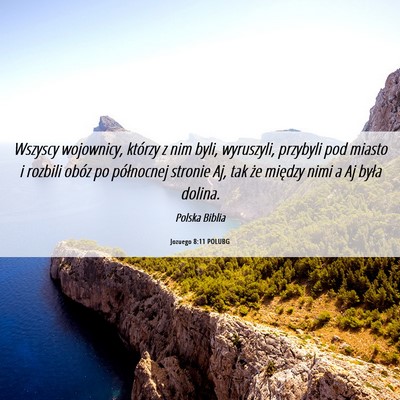 Picture 06 - Jozuego 8:11 POLUBG - Wszyscy wojownicy, którzy z nim byli, wyruszyli, - Bible Verse Picture