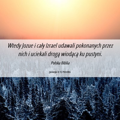 Picture 06 - Jozuego 8:15 POLUBG - Wtedy Jozue i cały Izrael udawali pokonanych - Bible Verse Picture