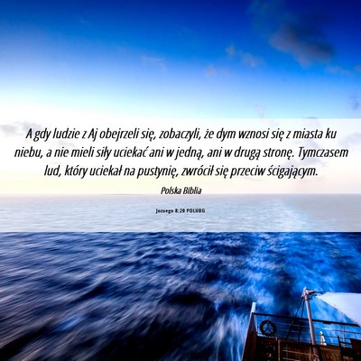 Picture 06 - Jozuego 8:20 POLUBG - A gdy ludzie z Aj obejrzeli się, zobaczyli, że - Bible Verse Picture