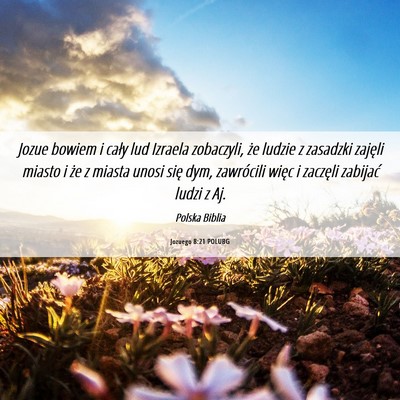 Picture 06 - Jozuego 8:21 POLUBG - Jozue bowiem i cały lud Izraela zobaczyli, że - Bible Verse Picture