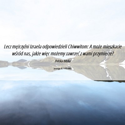 Picture 06 - Jozuego 9:7 POLUBG - Lecz mężczyźni Izraela odpowiedzieli - Bible Verse Picture