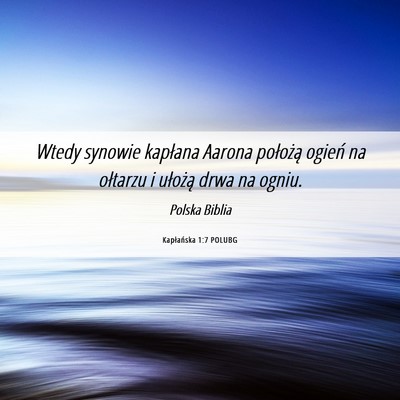Picture 06 - Kapłańska 1:7 POLUBG - Wtedy synowie kapłana Aarona położą ogień na - Bible Verse Picture