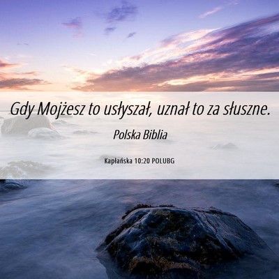 Picture 06 - Kapłańska 10:20 POLUBG - Gdy Mojżesz to usłyszał, uznał to za - Bible Verse Picture