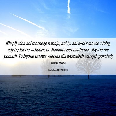 Picture 06 - Kapłańska 10:9 POLUBG - Nie pij wina ani mocnego napoju, ani ty, ani twoi - Bible Verse Picture
