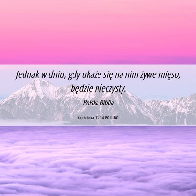 Picture 06 - Kapłańska 13:14 POLUBG - Jednak w dniu, gdy ukaże się na nim żywe - Bible Verse Picture