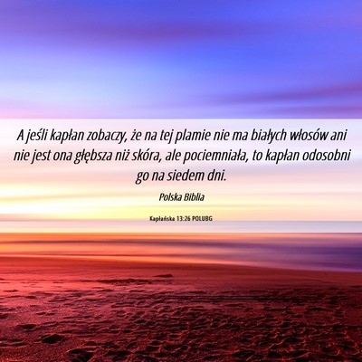 Picture 06 - Kapłańska 13:26 POLUBG - A jeśli kapłan zobaczy, że na tej plamie nie - Bible Verse Picture